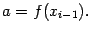$\displaystyle a=f(x_{i-1}).$