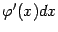 $ {\varphi}'(x)dx$