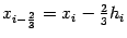$ x_{i-\frac{2}{3}}=x_i-\frac{2}{3}h_i$