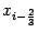 $ x_{i-\frac{2}{3}}$