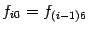 $ f_{i0}=f_{(i-1)6}$