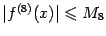 $ \vert f^{(8)}(x)\vert\leqslant M_8$