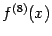 $ f^{(8)}(x)$