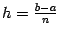 $ h=\frac{b-a}{n}$