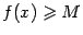 $\displaystyle f(x)\geqslant M$