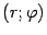 $ (r;{\varphi})$