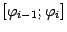 $ [{\varphi}_{i-1};{\varphi}_i]$