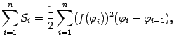 $\displaystyle \sum_{i=1}^nS_i=
\frac{1}{2}
\sum_{i=1}^n
(f(\ov{\varphi}_i))^2({\varphi}_i-{\varphi}_{i-1}),$