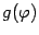 $ g({\varphi})$