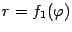 $ r=f_1({\varphi})$
