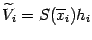 $ \wt V_i=S(\ov x_i)h_i$