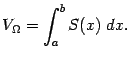 $\displaystyle V_{{\Omega}}=\int_a^bS(x)\;dx.$