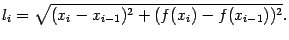 $\displaystyle l_i=\sqrt{(x_i-x_{i-1})^2+(f(x_i)-f(x_{i-1}))^2}.$