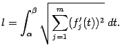 $\displaystyle l=\int_{{\alpha}}^{{\beta}}\sqrt{\sum_{j=1}^m(f_j'(t))^2}\;dt.$