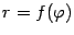 $ r=f({\varphi})$