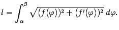 $\displaystyle l=\int_{{\alpha}}^{{\beta}}\sqrt{(f({\varphi}))^2+(f'({\varphi}))^2}\;d{\varphi}.$
