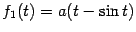 $ f_1(t)=a(t-\sin t)$