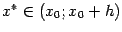 $ x^*\in(x_0;x_0+h)$