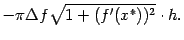$\displaystyle -\pi{\Delta}f\sqrt{1+(f'(x^*))^2}\cdot h.$