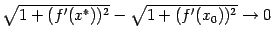$ \sqrt{1+(f'(x^*))^2}-\sqrt{1+(f'(x_0))^2}\to0$
