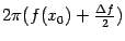 $ 2\pi(f(x_0)+\frac{{\Delta}f}{2})$