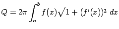 $\displaystyle Q=2\pi\int_a^bf(x)\sqrt{1+(f'(x))^2}\;dx$