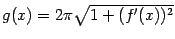 $ g(x)=2\pi\sqrt{1+(f'(x))^2}$