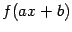 $ f(ax+b)$