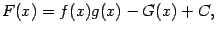 $\displaystyle F(x)=f(x)g(x)-G(x)+C,$