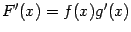 $ F'(x)=f(x)g'(x)$