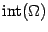 $ \mathop{\rm int}\nolimits ({\Omega})$