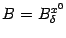 $ B=B^{x^0}_{{\delta}}$