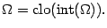 $ {\Omega}=\mathop{\rm clo}\nolimits (\mathop{\rm int}\nolimits ({\Omega})).$