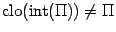 $ \mathop{\rm clo}\nolimits (\mathop{\rm int}\nolimits (\Pi))\ne\Pi$