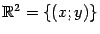 $ \mathbb{R}^2=\{(x;y)\}$