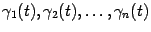 $ {\gamma}_1(t),{\gamma}_2(t),\dots,{\gamma}_n(t)$