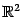 $ \mathbb{R}^2$