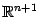 $ \mathbb{R}^{n+1}$