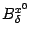 $ B^{x^0}_{{\delta}}$