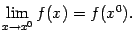 $\displaystyle \lim_{x\to x^0}f(x)=f(x^0).$