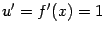 $ u'=f'(x)=1$