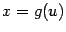 $ x=g(u)$