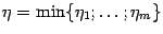 $ \eta=\min\{\eta_1;\dots;\eta_m\}$