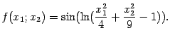 $\displaystyle f(x_1;x_2)=\sin(\ln(\frac{x_1^2}{4}+\frac{x_2^2}{9}-1)).$
