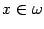 $ x\in{\omega}$