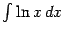 $ \int\ln x\,dx$
