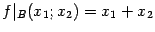 $ f\vert _B(x_1;x_2)=x_1+x_2$