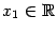 $ x_1\in\mathbb{R}$