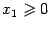 $ x_1\geqslant 0$
