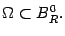 $\displaystyle {\Omega}\sbs B_R^0.$